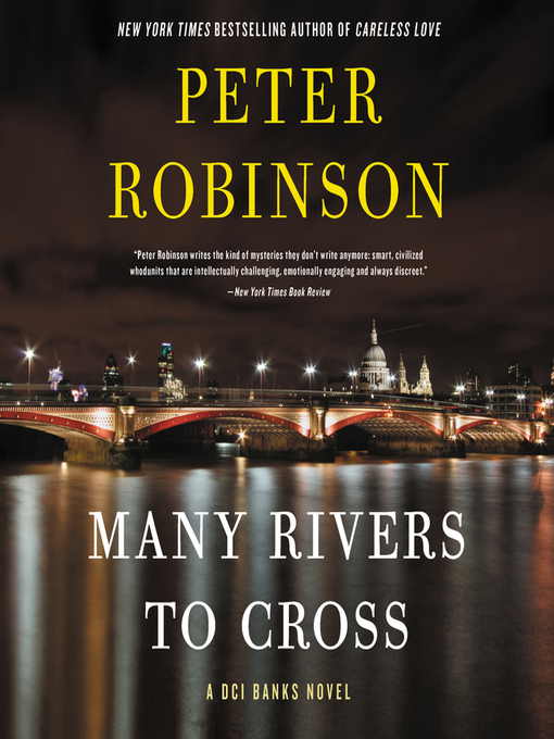 Title details for Many Rivers to Cross by Peter Robinson - Available